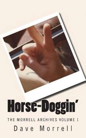 Horse-Doggin' de Dave Morrell