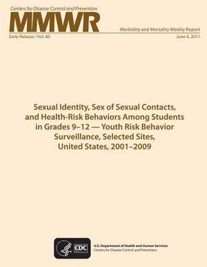 Sexual Identity, Sex of Sexual Contacts, and Health-Risk Behaviors Among Students in Grades 9?12 ? Youth Risk Behavior Surveillance, Selected Sites, U de Division of Adolescent and School Health