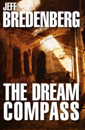 The Dream Compass de Jeff Bredenberg