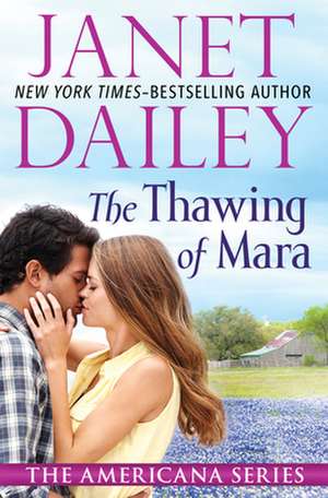 The Thawing of Mara de Janet Dailey