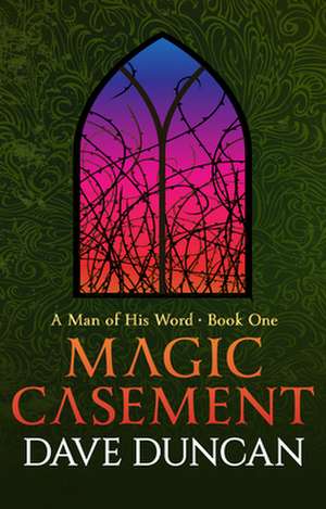 Magic Casement de Dave Duncan