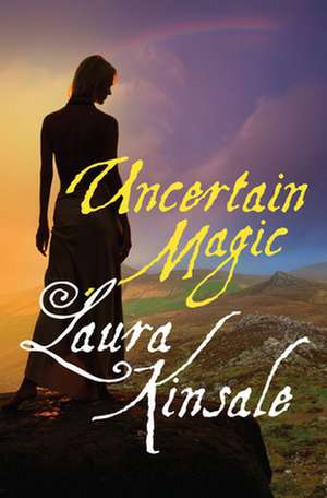 Uncertain Magic de Laura Kinsale