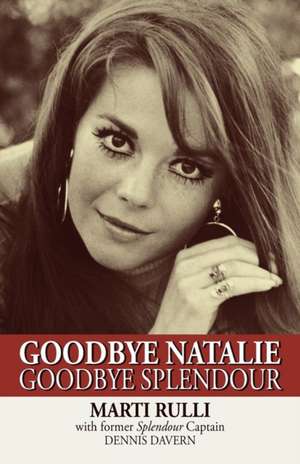 Goodbye Natalie, Goodbye Splendour de Marti Rulli