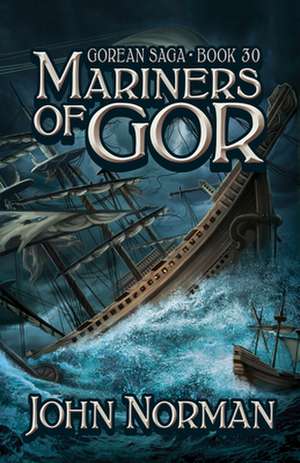 Mariners of Gor: Twelve Classic Tales from the World of Wall Street de John Norman