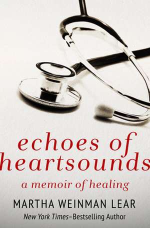 Echoes of Heartsounds de Martha Weinman Lear