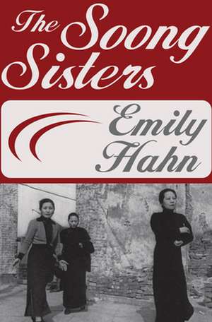 The Soong Sisters de Emily Hahn