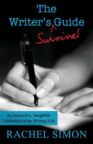 The Writer's Survival Guide de Rachel Simon