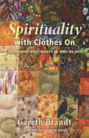 Spirituality with Clothes on de Gareth Brandt