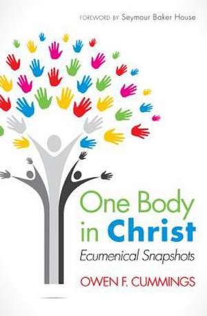 One Body in Christ de Owen F. Cummings