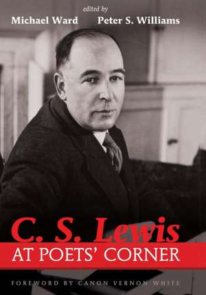 C. S. Lewis at Poets' Corner de Michael Ward