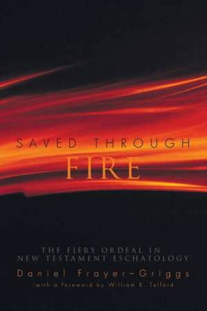 Saved Through Fire de Daniel Frayer-Griggs