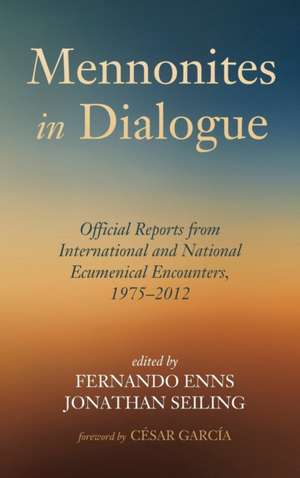 Mennonites in Dialogue de Fernando Enns