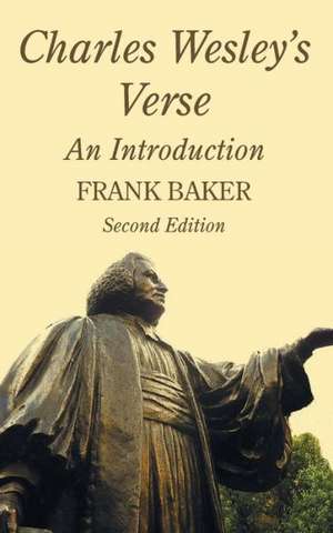 Charles Wesley's Verse: An Introduction de Frank Baker