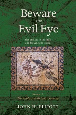 Beware the Evil Eye Volume 3 de John H. Elliott