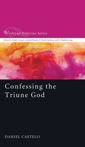 Confessing the Triune God de Daniel Castelo