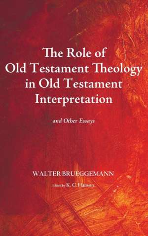 The Role of Old Testament Theology in Old Testament Interpretation de Walter Brueggemann