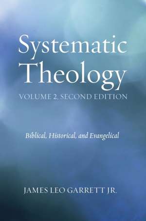 Systematic Theology, Volume 2, Second Edition de Jr. James Leo Garrett