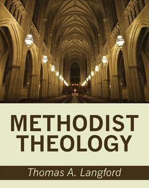 Methodist Theology de Thomas A. Langford