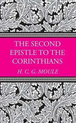 The Second Epistle to the Corinthians de Handley C. G. Moule