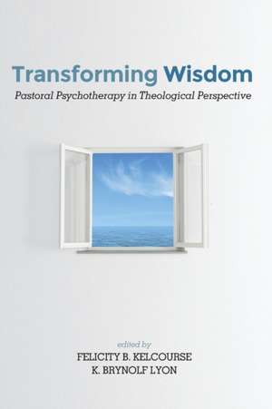 Transforming Wisdom de Felicity B. Kelcourse