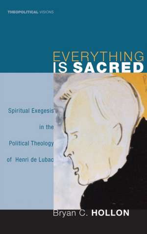Everything Is Sacred de Bryan C. Hollon