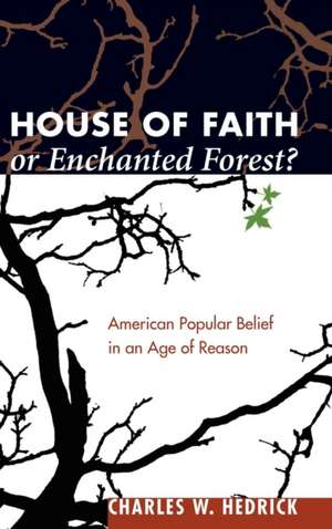 House of Faith or Enchanted Forest? de Charles W. Hedrick