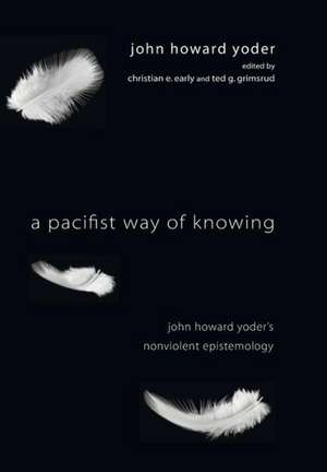 A Pacifist Way of Knowing: Reading John Through the Eyes of Thomas de John Howard Yoder