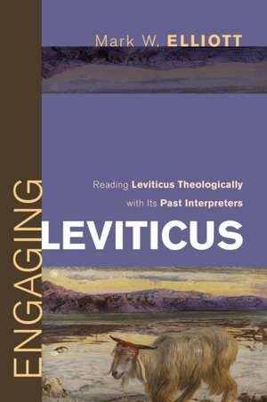 Engaging Leviticus de Mark W. Elliott