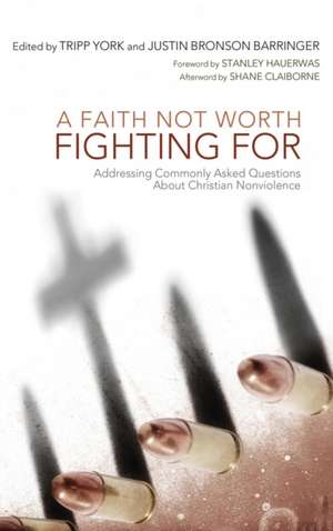 A Faith Not Worth Fighting For de Justin Bronson Barringer