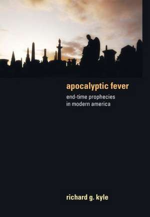 Apocalyptic Fever: Christian Life and the Practice of Hospitality de Richard G. Kyle