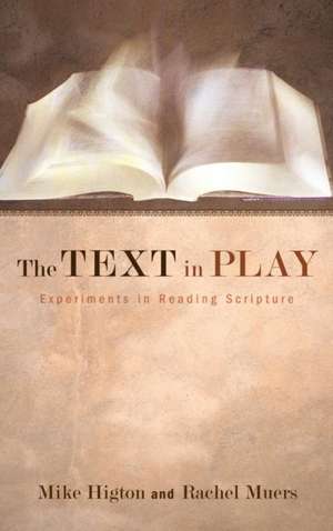 The Text in Play de Mike Higton