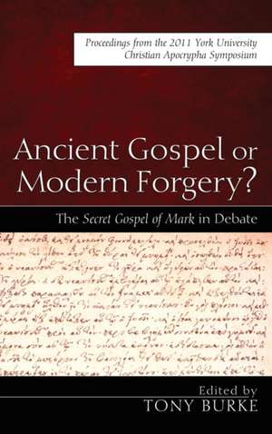 Ancient Gospel or Modern Forgery? de Tony Burke