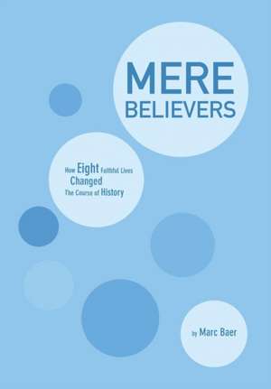 Mere Believers de Marc Baer