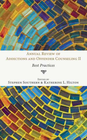 Annual Review of Addictions and Offender Counseling II de Stephen Southern