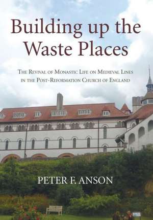 Building Up the Waste Places de Peter Anson