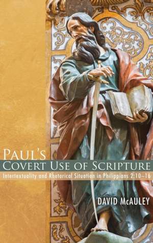 Paul's Covert Use of Scripture de David McAuley