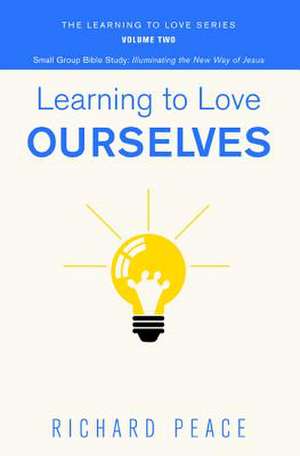 Learning to Love Ourselves de Richard Peace