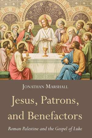 Jesus, Patrons, and Benefactors de Dr Marshall, Jonathan