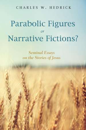 Parabolic Figures or Narrative Fictions? de Charles W. Hedrick