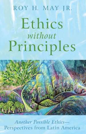 Ethics Without Principles de ROGER M.