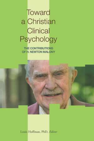 Toward a Christian Clinical Psychology de Louis Hoffman