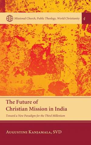 The Future of Christian Mission in India de Augustine Svd Kanjamala