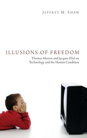 Illusions of Freedom de Jeffrey M. Shaw