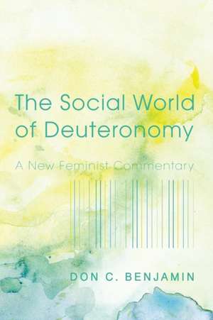 The Social World of Deuteronomy de Don C. Benjamin