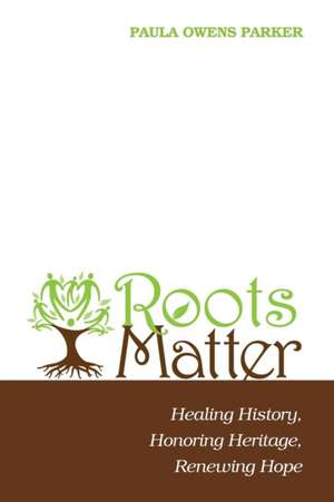 Roots Matter de Paula Owens Parker