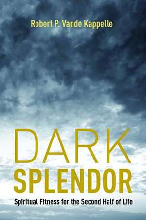 Dark Splendor de Robert P. Vande Kappelle