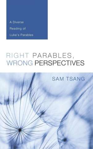 Right Parables, Wrong Perspectives de Sam Tsang