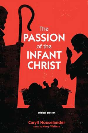 The Passion of the Infant Christ de Caryll Houselander