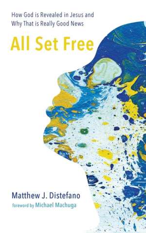 All Set Free de Matthew J. Distefano