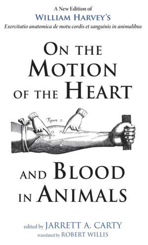 On the Motion of the Heart and Blood in Animals de William Harvey